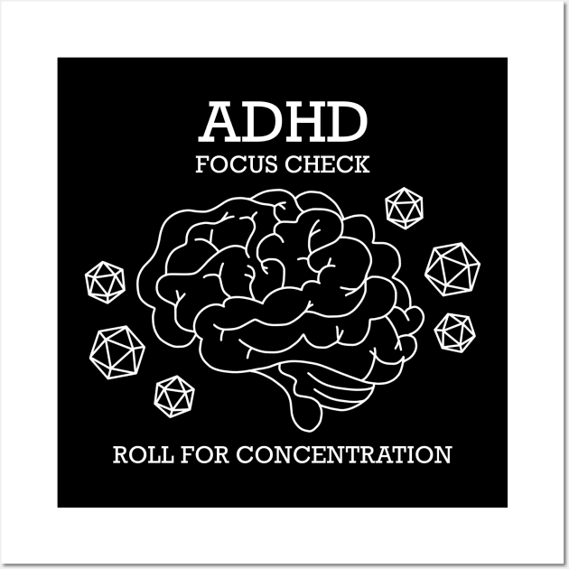 ADHD Focus Check - Roll for Concentration Wall Art by Side Quest Studios
